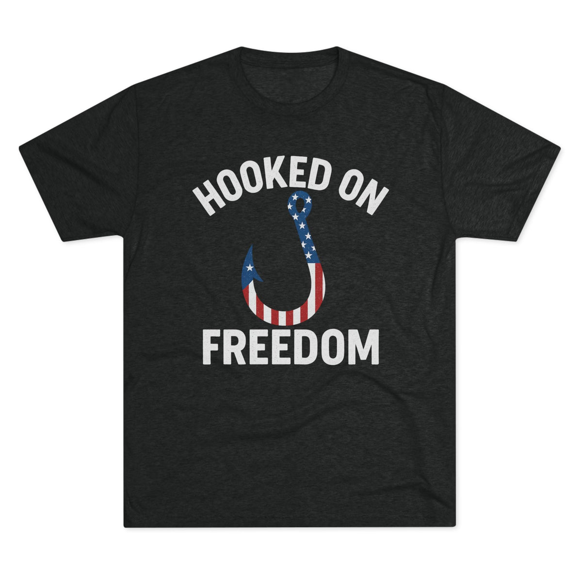 Hooked on Freedom Unisex Tri - Blend Crew Tee - Patriotic Fishing T-Shirt - Get Tight Gear
