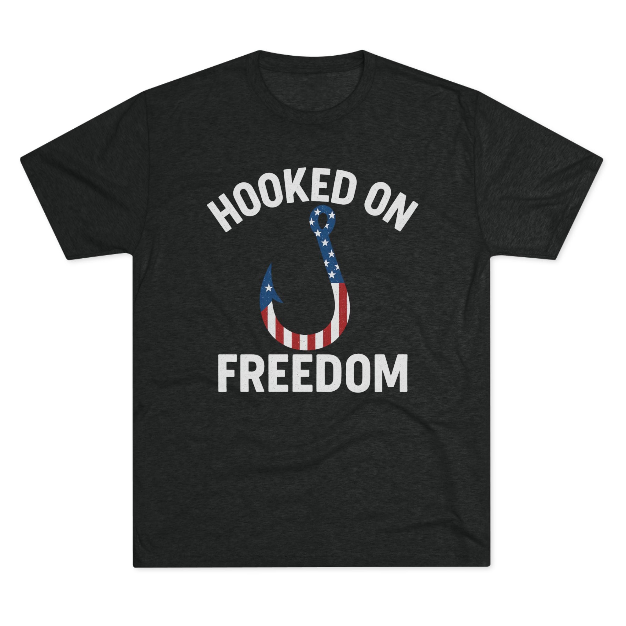 Hooked on Freedom Unisex Tri - Blend Crew Tee - Patriotic Fishing T-Shirt - Get Tight Gear