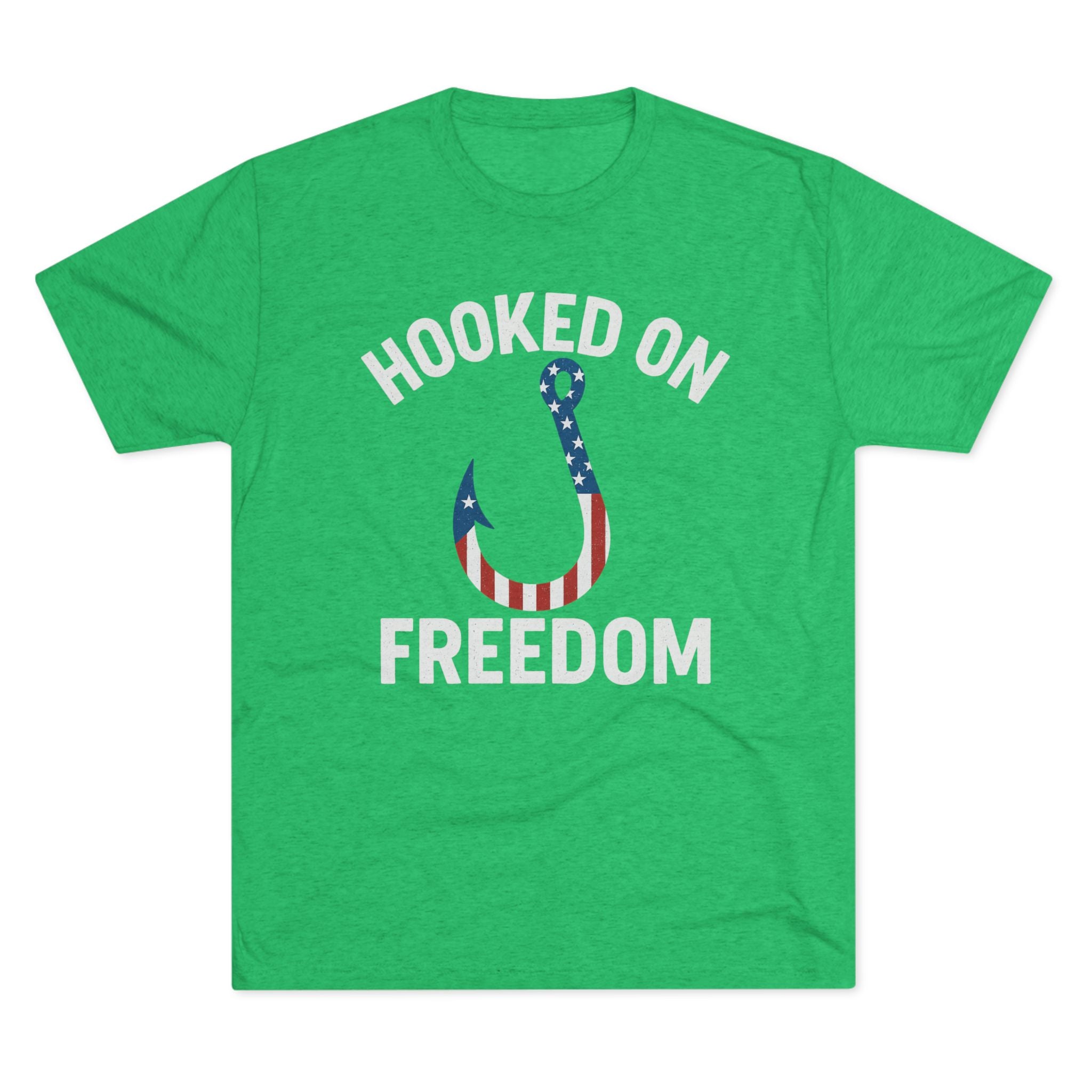 Hooked on Freedom Unisex Tri - Blend Crew Tee - Patriotic Fishing T-Shirt - Get Tight Gear