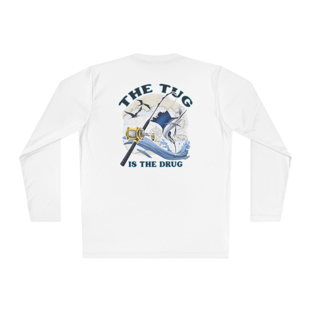 The Tug Is The Drug™ Unisex Performance Long Sleeve Fishing Shirt, Perfect Gift for Anglers, Fishing Apparel, Summer Outfit, Outdoor Adventures, The Tug is the Drug - Get Tight Gear