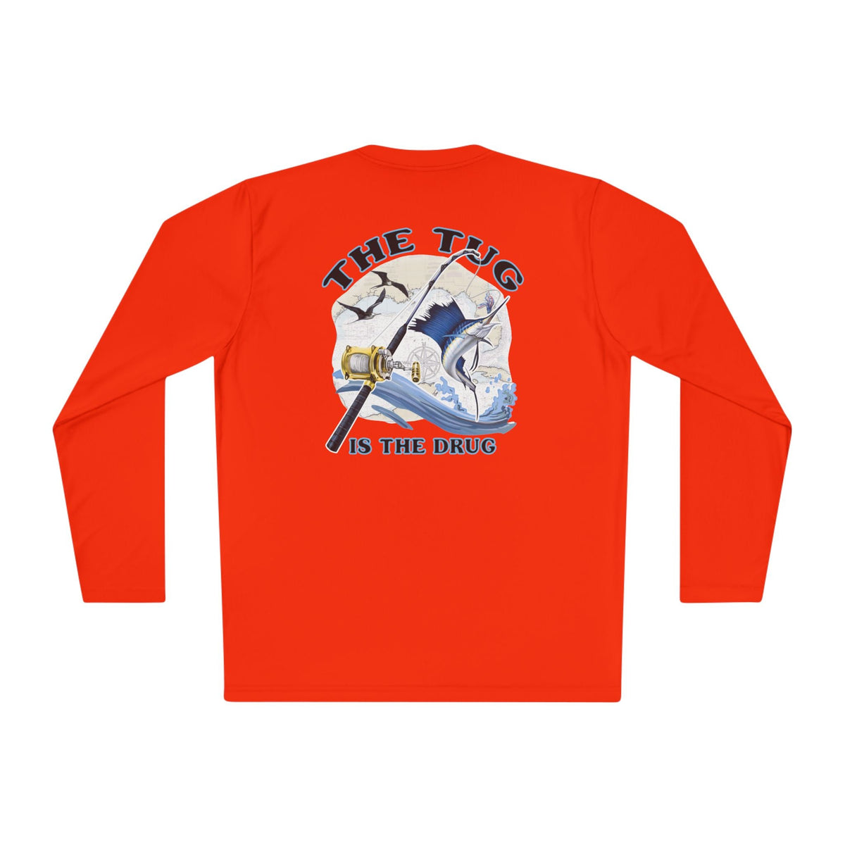 The Tug Is The Drug™ Unisex Performance Long Sleeve Fishing Shirt, Perfect Gift for Anglers, Fishing Apparel, Summer Outfit, Outdoor Adventures, The Tug is the Drug - Get Tight Gear