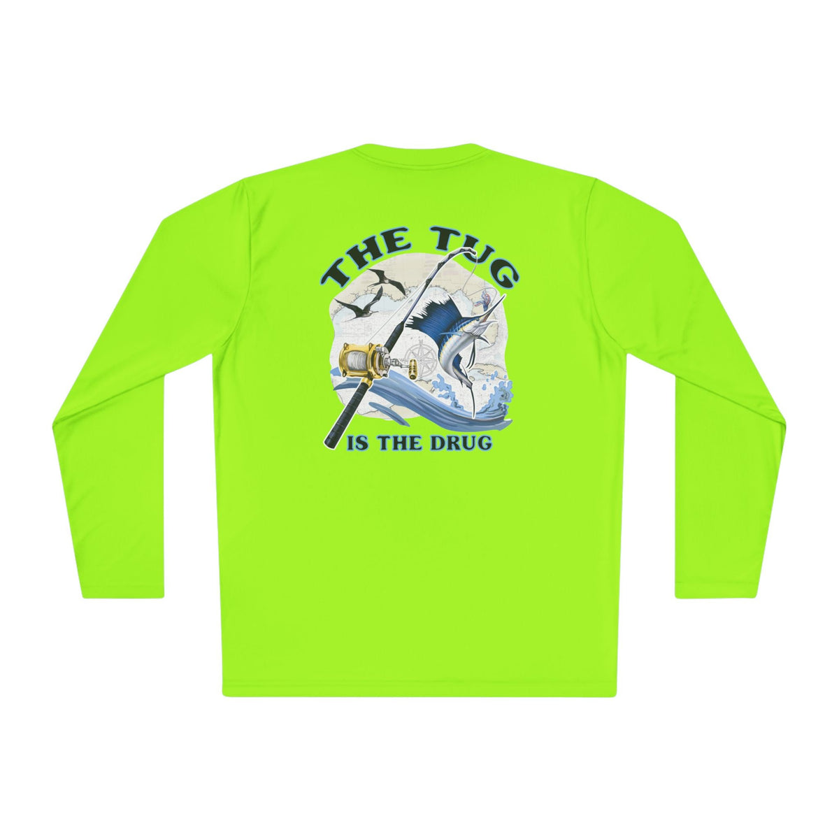 The Tug Is The Drug™ Unisex Performance Long Sleeve Fishing Shirt, Perfect Gift for Anglers, Fishing Apparel, Summer Outfit, Outdoor Adventures, The Tug is the Drug - Get Tight Gear