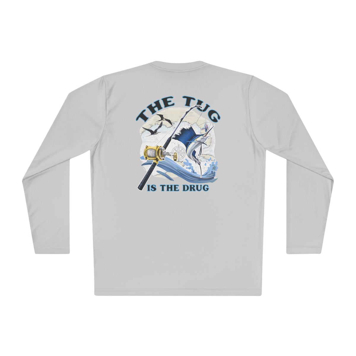 The Tug Is The Drug™ Unisex Performance Long Sleeve Fishing Shirt, Perfect Gift for Anglers, Fishing Apparel, Summer Outfit, Outdoor Adventures, The Tug is the Drug - Get Tight Gear