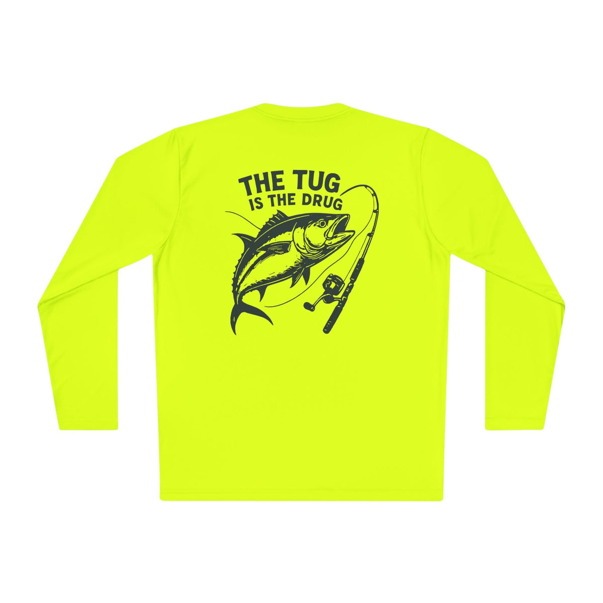 Unisex Fishing Long Sleeve Tee - "The Tug is the Drug™" Fishing Apparel - Get Tight Gear
