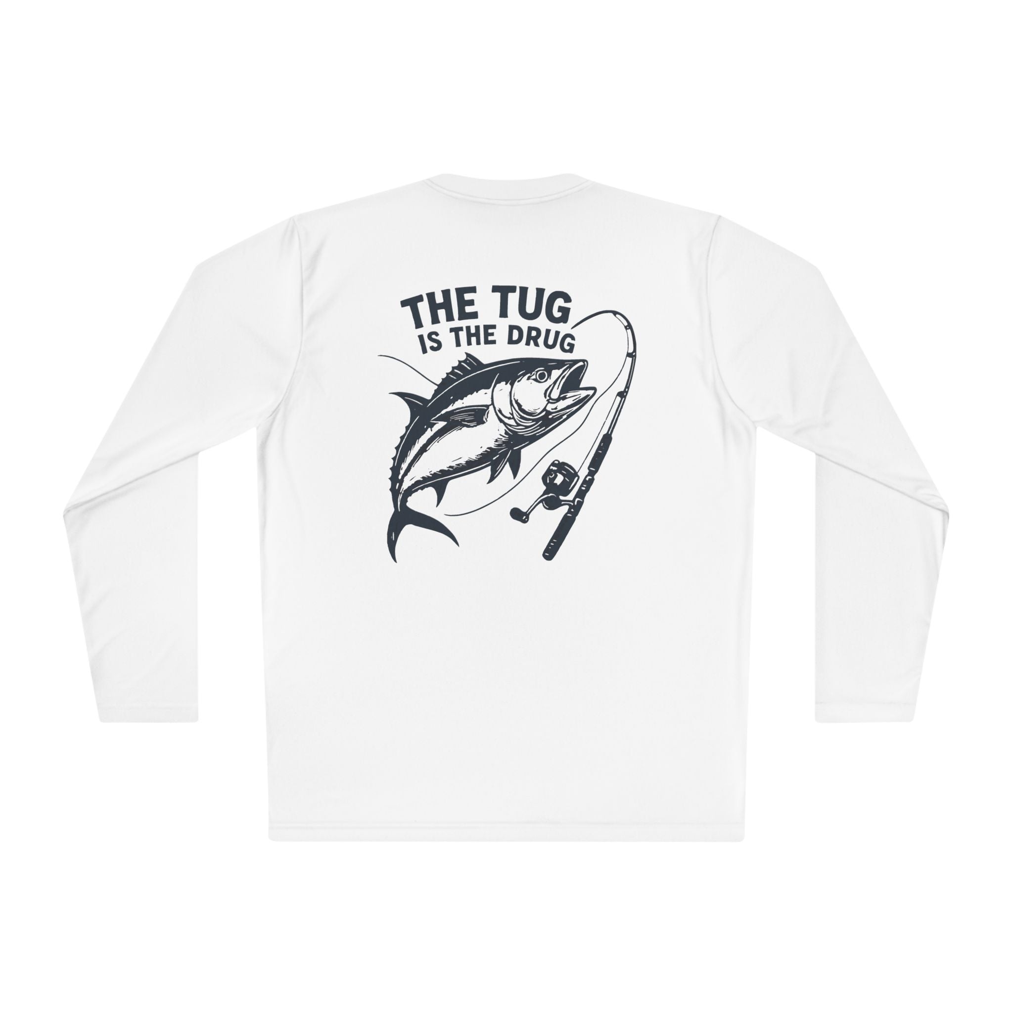 Unisex Fishing Long Sleeve Tee - "The Tug is the Drug™" Fishing Apparel - Get Tight Gear