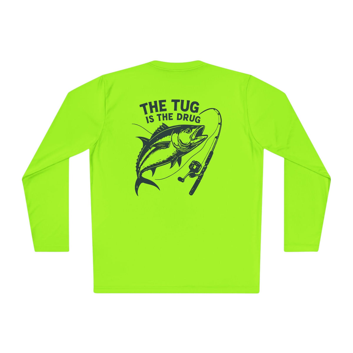 Unisex Fishing Long Sleeve Tee - "The Tug is the Drug™" Fishing Apparel - Get Tight Gear