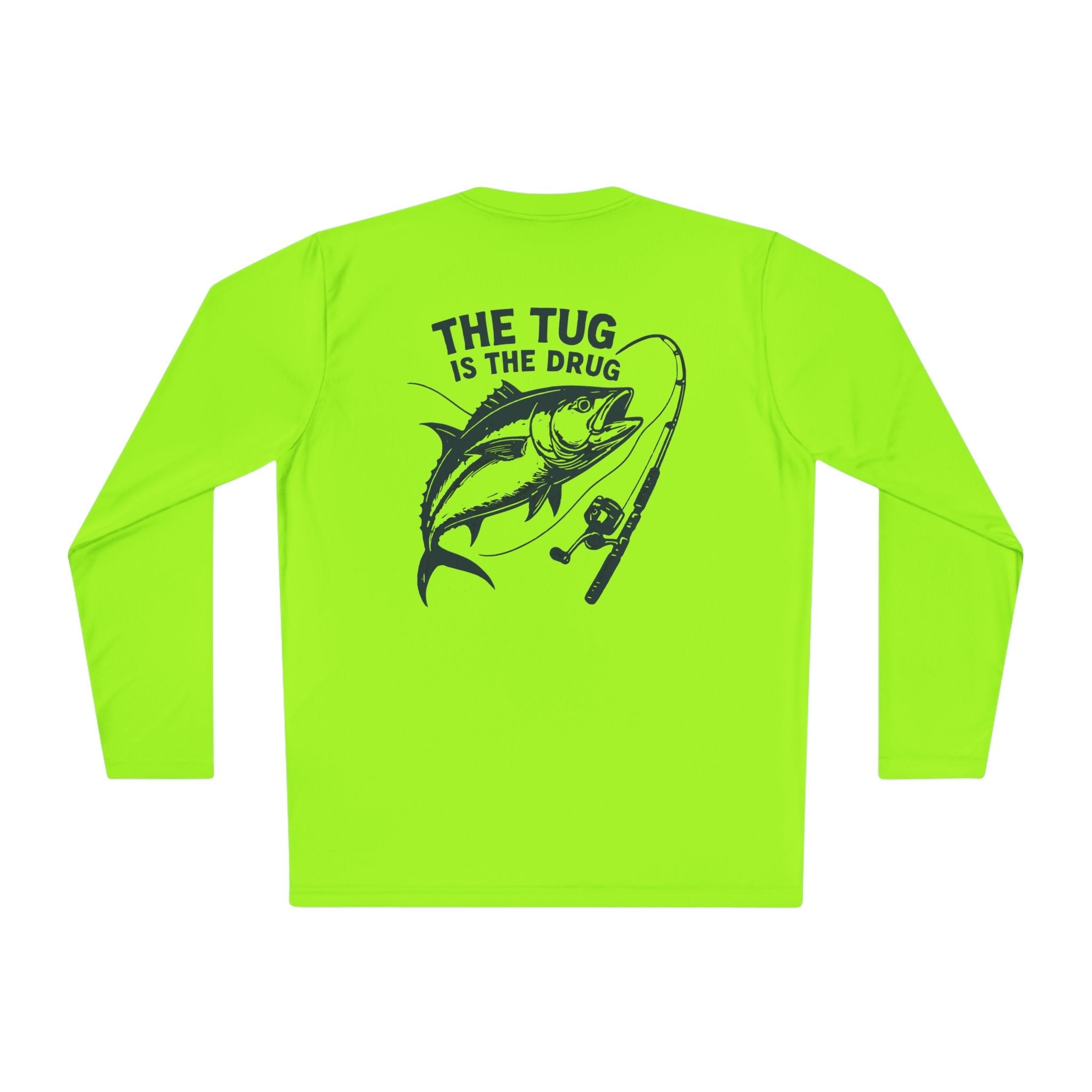 Unisex Fishing Long Sleeve Tee - "The Tug is the Drug™" Fishing Apparel - Get Tight Gear