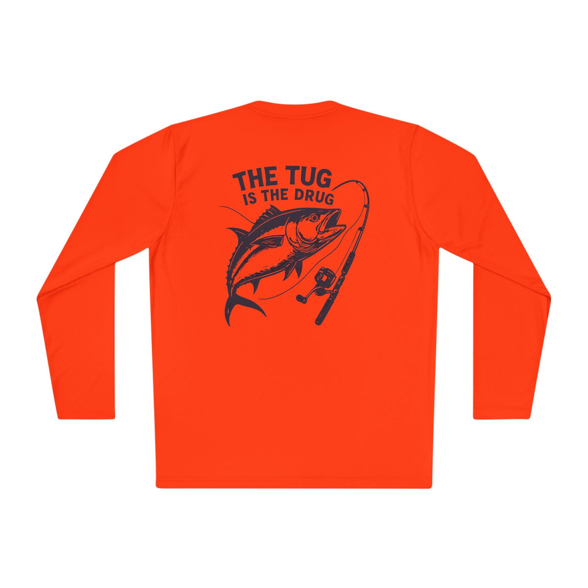 Unisex Fishing Long Sleeve Tee - "The Tug is the Drug™" Fishing Apparel - Get Tight Gear