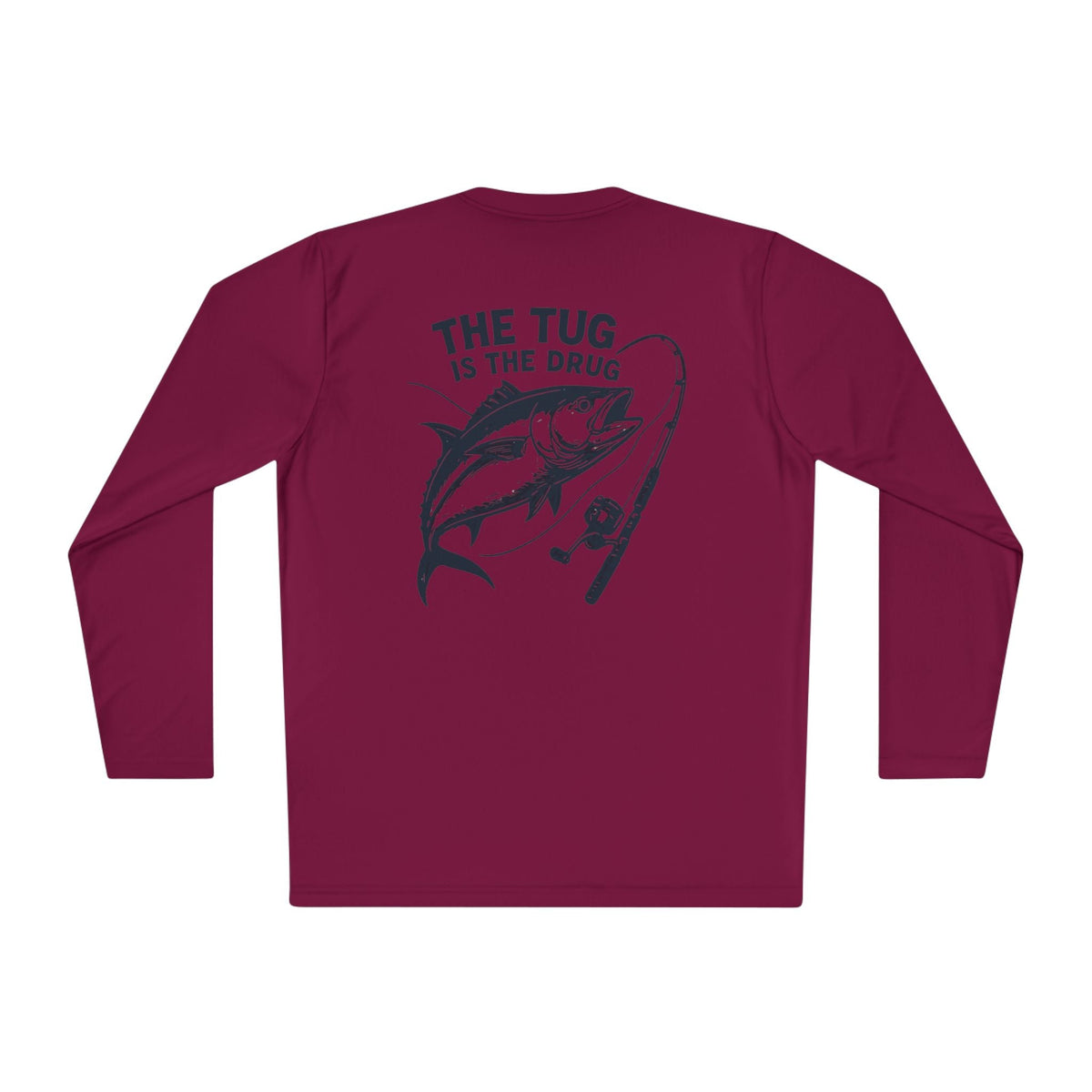 Unisex Fishing Long Sleeve Tee - "The Tug is the Drug™" Fishing Apparel - Get Tight Gear