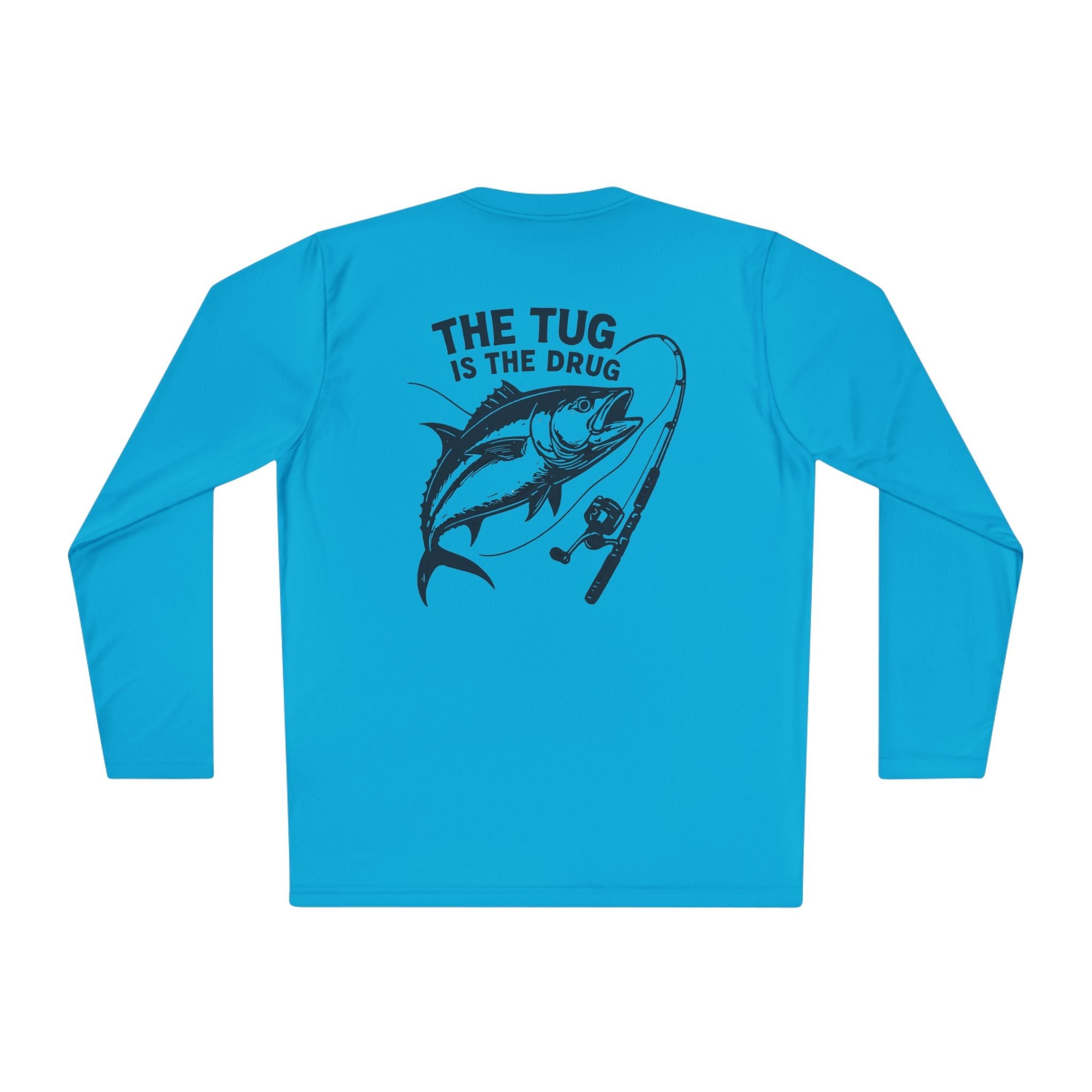 Unisex Fishing Long Sleeve Tee - "The Tug is the Drug™" Fishing Apparel - Get Tight Gear
