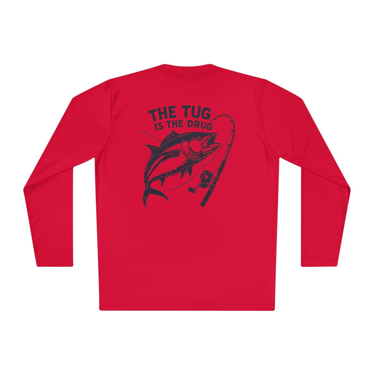 Unisex Fishing Long Sleeve Tee - "The Tug is the Drug™" Fishing Apparel - Get Tight Gear