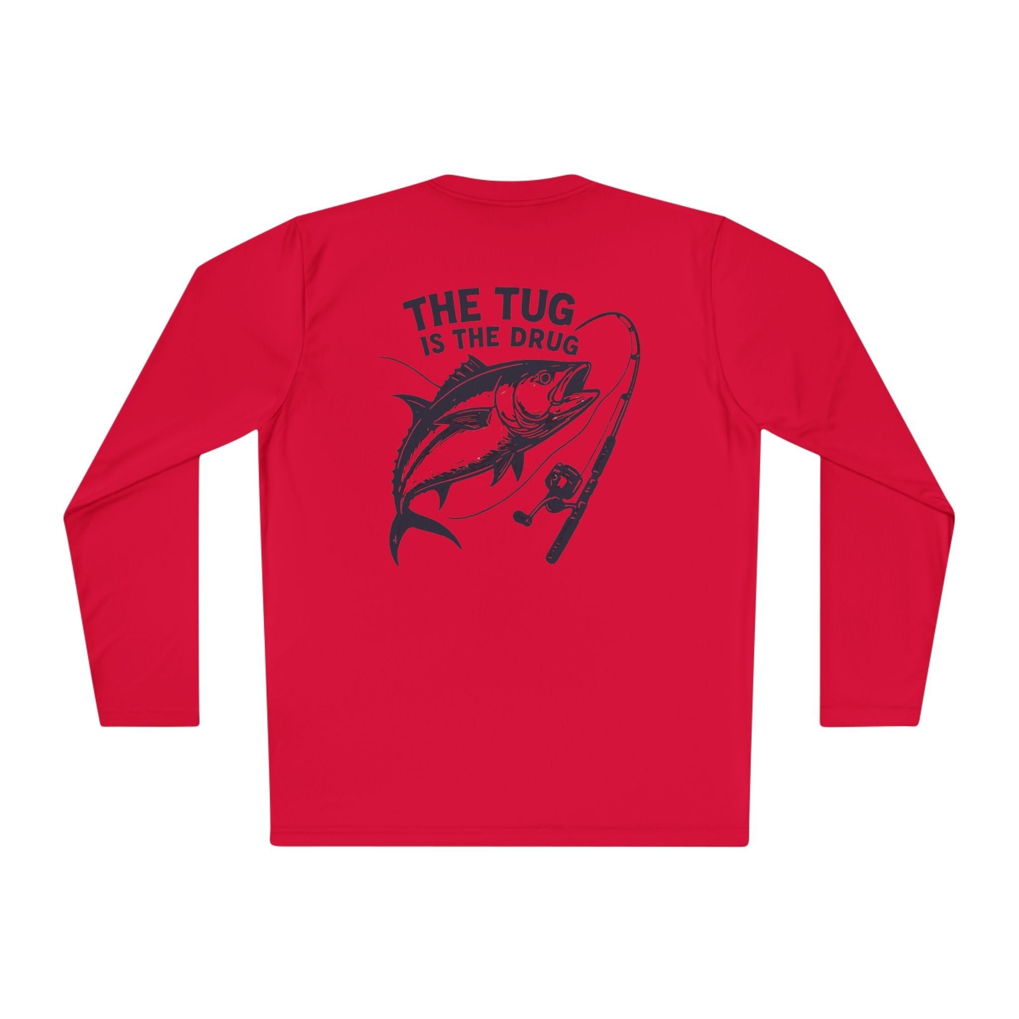 Unisex Fishing Long Sleeve Tee - "The Tug is the Drug™" Fishing Apparel - Get Tight Gear