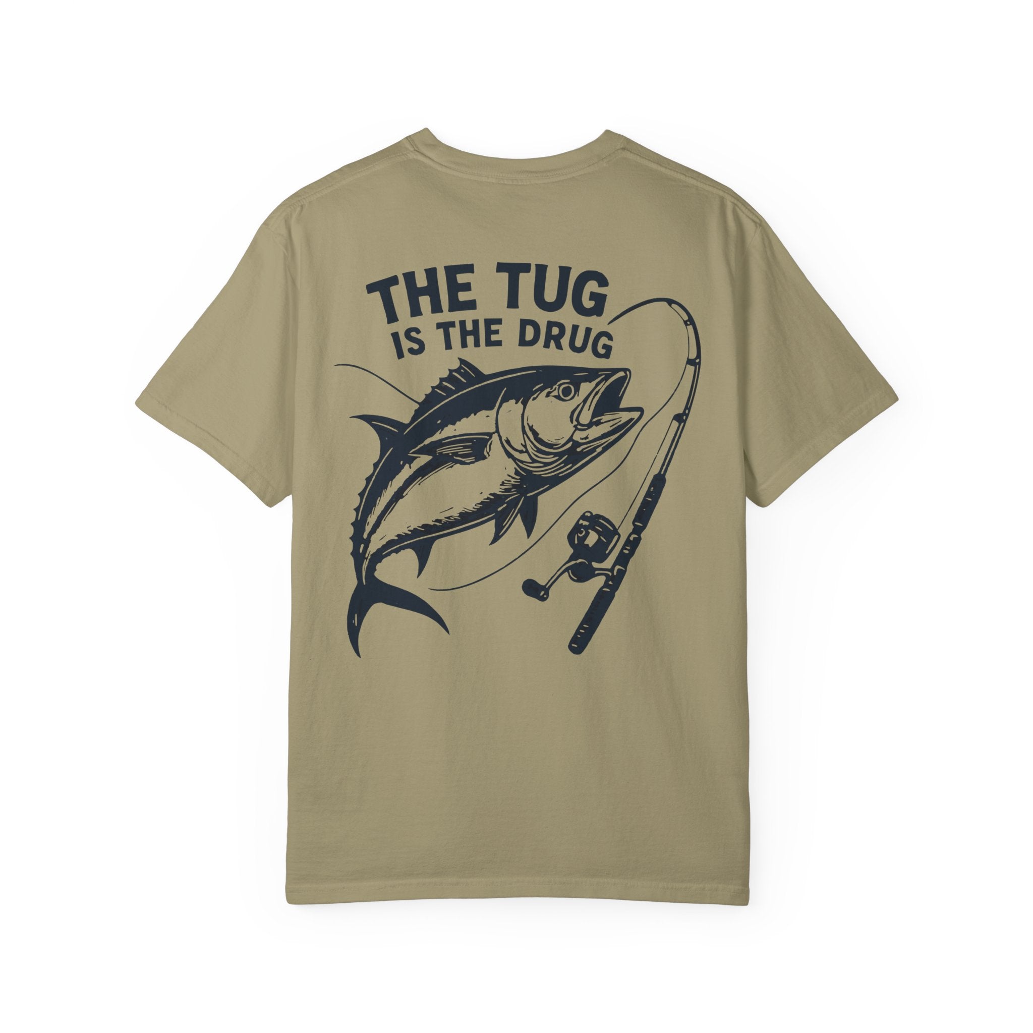 Unisex Fishing T-Shirt - 'The Tug is The Drug™' Garment - Dyed Tee for Anglers - Get Tight Gear