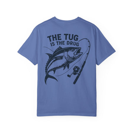 Unisex Fishing T-Shirt - 'The Tug is The Drug™' Garment - Dyed Tee for Anglers - Get Tight Gear