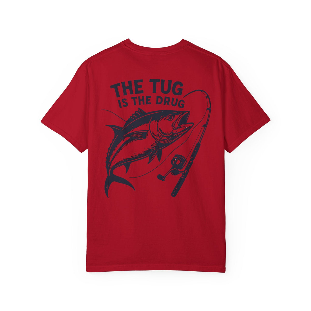 Unisex Fishing T-Shirt - 'The Tug is The Drug™' Garment - Dyed Tee for Anglers - Get Tight Gear