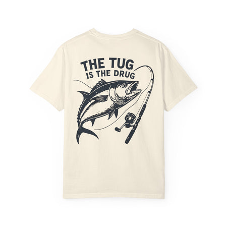 Unisex Fishing T-Shirt - 'The Tug is The Drug™' Garment - Dyed Tee for Anglers - Get Tight Gear