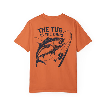 Unisex Fishing T-Shirt - 'The Tug is The Drug™' Garment - Dyed Tee for Anglers - Get Tight Gear