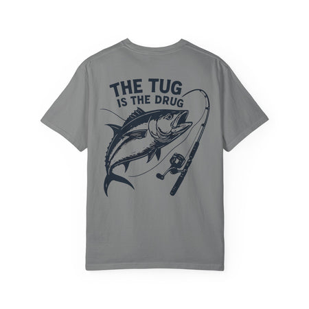 Unisex Fishing T-Shirt - 'The Tug is The Drug™' Garment - Dyed Tee for Anglers - Get Tight Gear