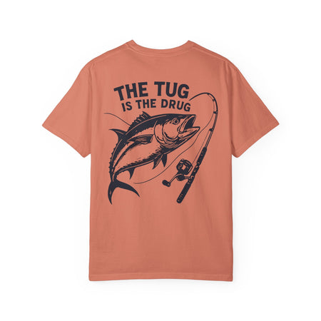Unisex Fishing T-Shirt - 'The Tug is The Drug™' Garment - Dyed Tee for Anglers - Get Tight Gear