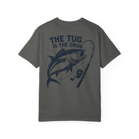 Unisex Fishing T-Shirt - 'The Tug is The Drug™' Garment - Dyed Tee for Anglers - Get Tight Gear