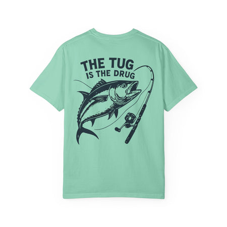Unisex Fishing T-Shirt - 'The Tug is The Drug™' Garment - Dyed Tee for Anglers - Get Tight Gear